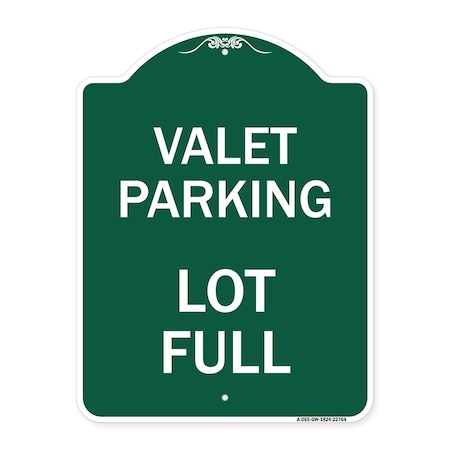 Signmission Designer Series Sign Valet Parking Lot Full, Green & White Aluminum Sign, 18" x 24", GW-1824-22764 A-DES-GW-1824-22764